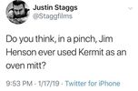 staggfilms-do-think-pinch-jim-henson-ever-used-kermit-as-an-oven-mitt-953-pm-11719-twitter-iphone.jpeg